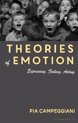 Theories Of Emotion Expressing Feeling Acting Pia Campeggiani