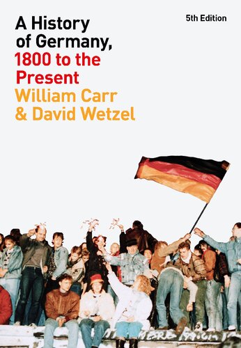 A History Of Germany 1800 To The Present 5th Edition William Carr