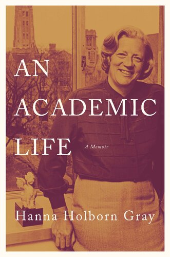 An Academic Life A Memoir Hanna Holborn Gray