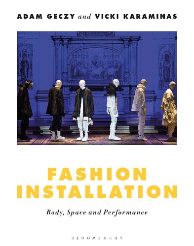 Fashion Installation Body Space And Performance Adam Geczy