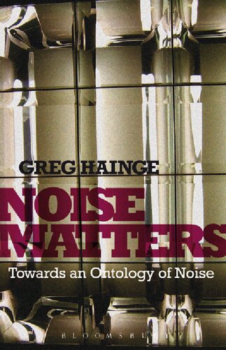 Noise Matters Towards An Ontology Of Noise Greg Hainge