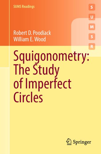 Squigonometry The Study Of Imperfect Circles 1st Edition Robert D Poodiack