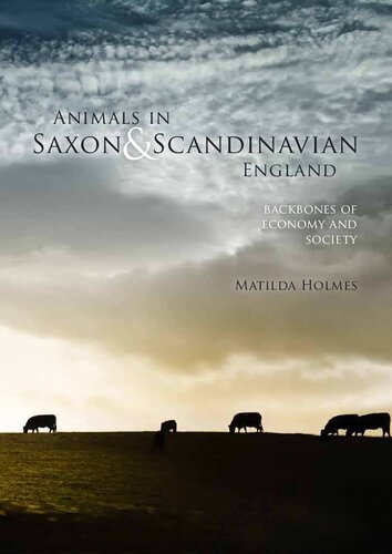 Animals In Saxon Scandinavian England Backbones Of Economy And Society Matilda Holmes