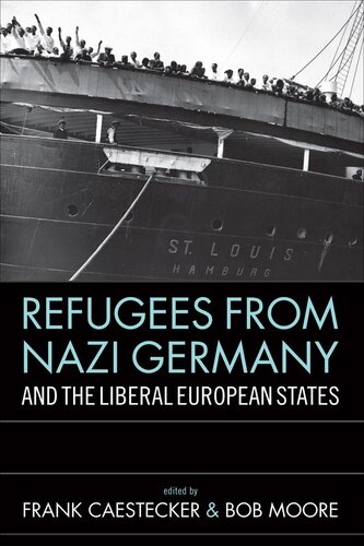 Refugees From Nazi Germany And The Liberal European States Frank Caestecker