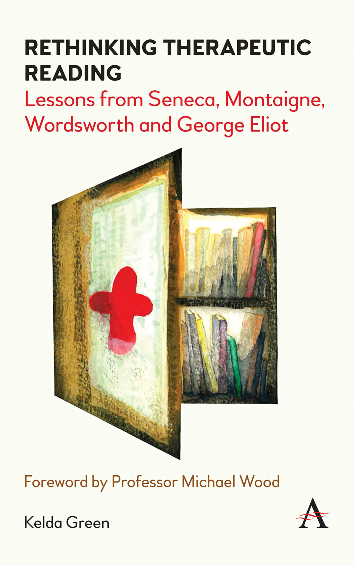 Rethinking Therapeutic Reading Lessons From Seneca Montaigne Wordsworth And George Eliot Kelda Green