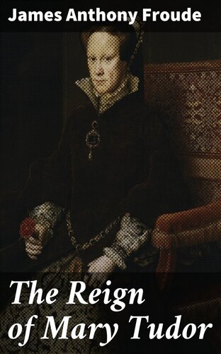 The Reign Of Henry The Eighth Volume 1 Of 3 James Anthony Froude