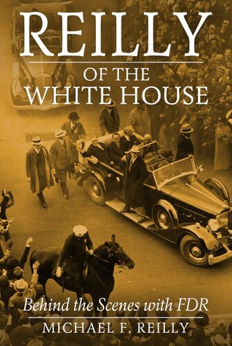 Reilly Of The White House Michael F Reilly William J Slocum