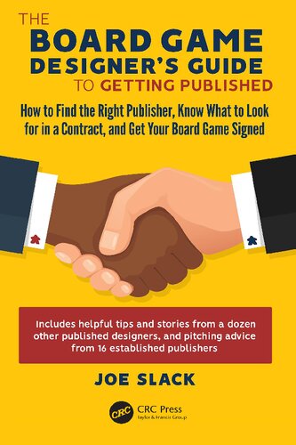 The Board Game Designers Guide To Getting Published How To Find The Right Publisher Know What To Look For In A Contract And Get Your Board Game Signed Joe Slack