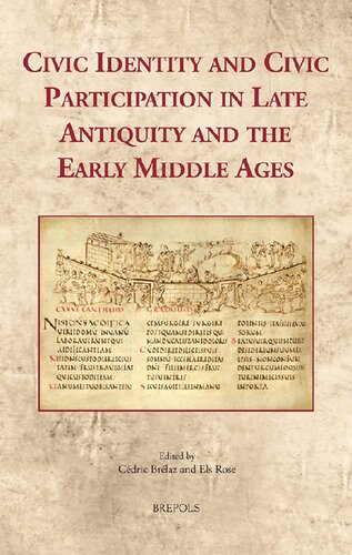 Civic Identity And Civic Participation In Late Antiquity And The Early Middle Ages Cdric Brlaz
