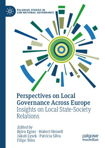 Perspectives On Local Governance Across Europe Insights On Local Statesociety Relations Bjrn Egner