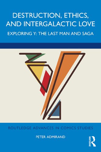Destruction Ethics And Intergalactic Love Exploring Y The Last Man And Saga Peter Admirand