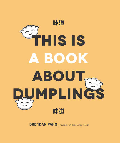 This Is A Book About Dumplings Brendan Pang