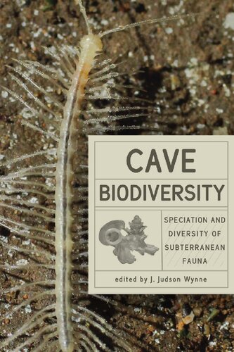 Cave Biodiversity Speciation And Diversity Of Subterranean Fauna J Judson Wynne