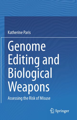 Genome Editing And Biological Weapons Assessing The Risk Of Misuse Katherine Paris