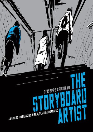 The Storyboard Artist A Guide To Freelancing In Film Tv And Advertising 1st Edition Giuseppe Cristiano