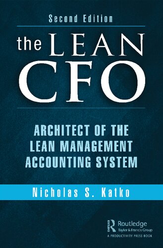The Lean Cfo Architect Of The Lean Management Accounting System 2nd Edition Nicholas S Katko