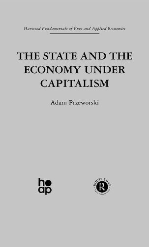 The State And The Economy Under Capitalism 1st Edition Adam Przeworski