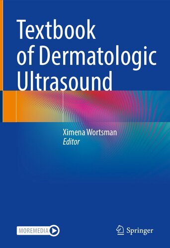 Textbook Of Dermatologic Ultrasound 1st Ximena Wortsman Editor