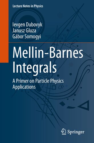 Mellinbarnes Integrals A Primer On Particle Physics Applications Ievgen Dubovyk