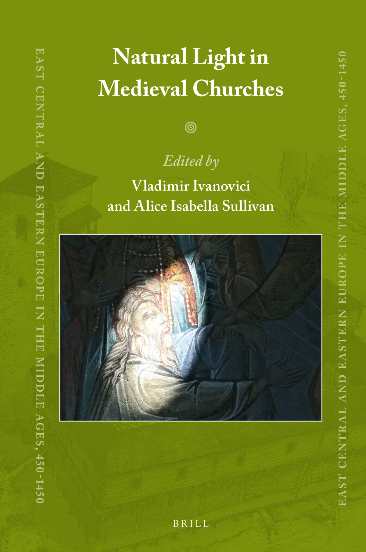 Natural Light In Medieval Churches Vladimir Ivanovici Alice Isabella Sullivan