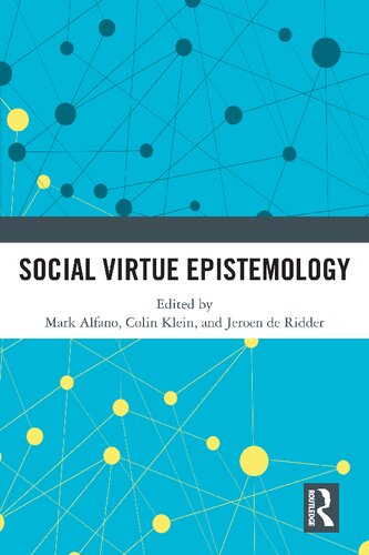Social Virtue Epistemology 1st Edition Mark Alfano Colin Klein