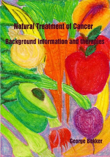 Natural Treatment For Cancer Background Information And Therapies George Bekker