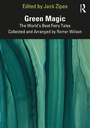 Green Magic The Worlds Best Fairy Tales Collected And Arranged By Romer Wilson Jack Zipes