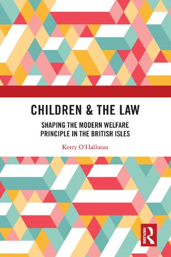Children The Law Shaping The Modern Welfare Principle In The British Isles Kerry Ohalloran