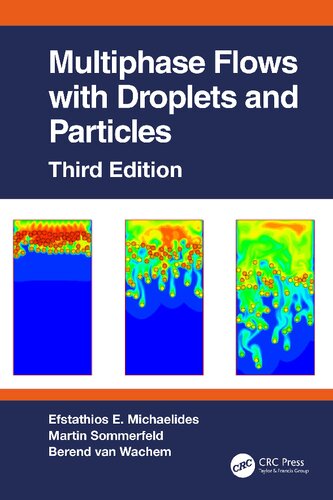 Multiphase Flows With Droplets And Particles 3rd Edition Efstathios E Michaelides