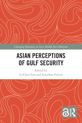 Asian Perceptions Of Gulf Security Lichen Sim Jonathan Fulton