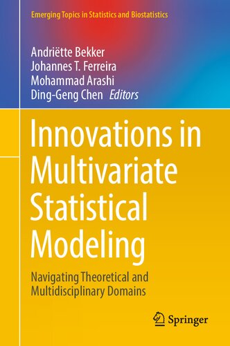 Innovations In Multivariate Statistical Modeling Navigating Theoretical And Multidisciplinary Domains Andritte Bekker