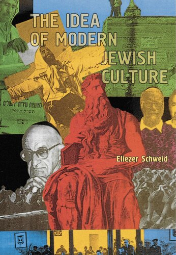 The Idea Of Modern Jewish Culture Reference Library Of Jewish Intellectual History Eliezer Schweid