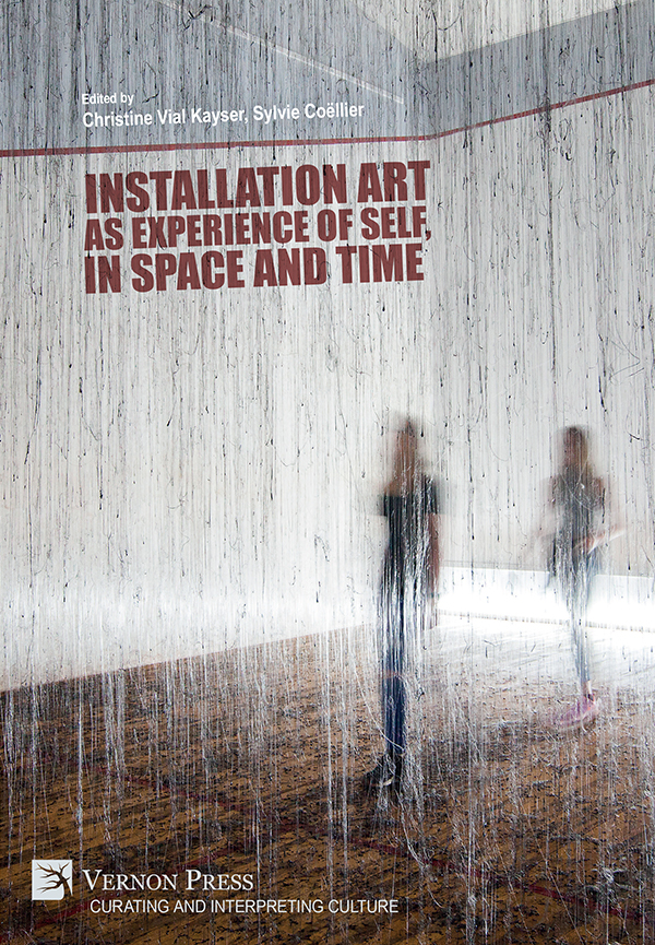 Installation Art As Experience Of Self In Space And Time Christine Vial Kayser