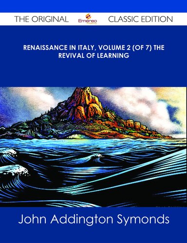 Renaissance In Italy Volume 2 Of 7 Volume 2 John Addington Symonds