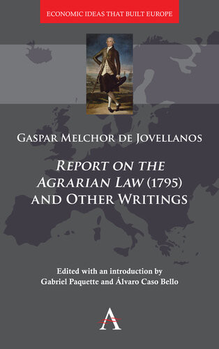 Report On The Agrarian Law 1795 And Other Writings Gaspar Melchor De Jovellanos