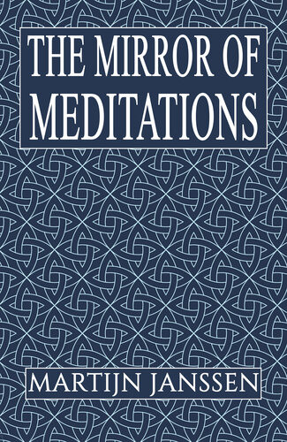 The Mirror Of Meditations Martijn Janssen