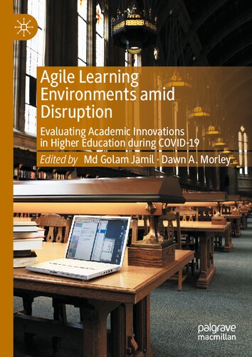 Agile Learning Environments Amid Disruption Evaluating Academic Innovations In Higher Education During Covid19 Md Golam Jamil