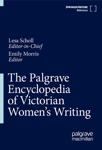 The Palgrave Encyclopedia Of Victorian Womens Writing Lesa Scholl