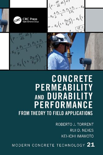 Concrete Permeability And Durability Performance From Theory To Field Applications Roberto J Torrent
