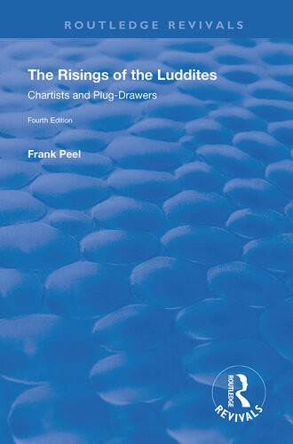The Risings Of The Luddites Chartists And Plugdrawers 4th Edition Frank Peel
