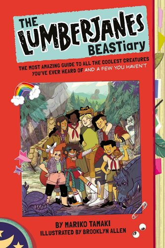 The Lumberjanes Beastiary The Most Amazing Guide To All The Coolest Creatures Youve Ever Heard Of And A Few You Havent Mariko Tamaki