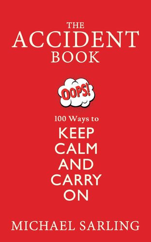 The Accident Book 100 Ways To Keep Calm And Carry On Michael Sarling