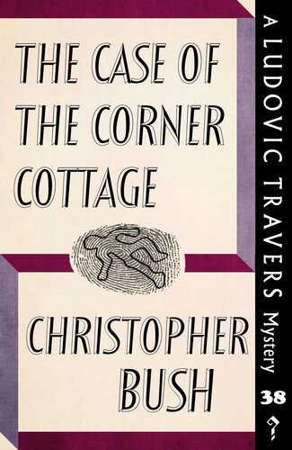 The Case Of The Corner Cottage Christopher Bush