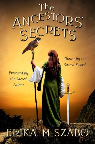 The Ancestors Secrets Erika M Szabo