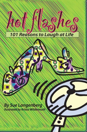 Hot Flashes 101 Reasons To Laugh At Life Sue Langenberg