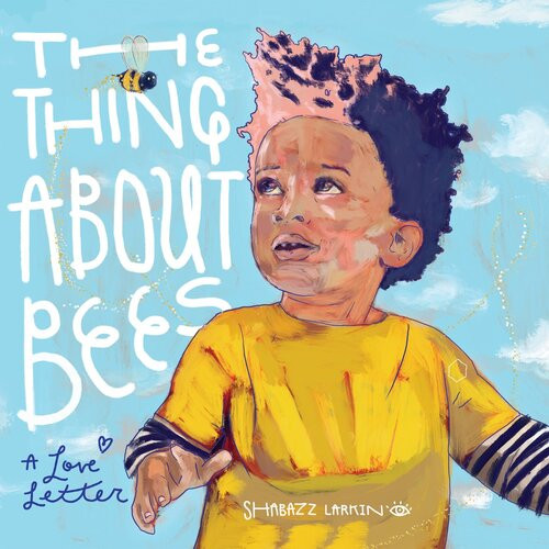 The Thing About Bees A Love Letter Readalong Ebook Shabazz Larkin