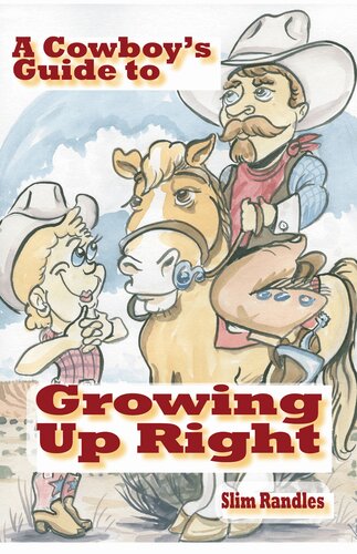 A Cowboys Guide To Growing Up Right Slim Randles