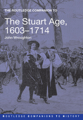 The Routledge Companion To The Stuart Age 16031714 John Wroughton