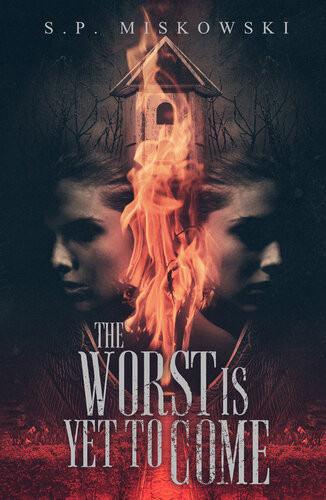 The Worst Is Yet To Come S P Miskowski