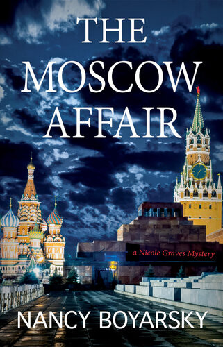 The Moscow Affair A Nicole Graves Mystery Nancy Boyarsky
